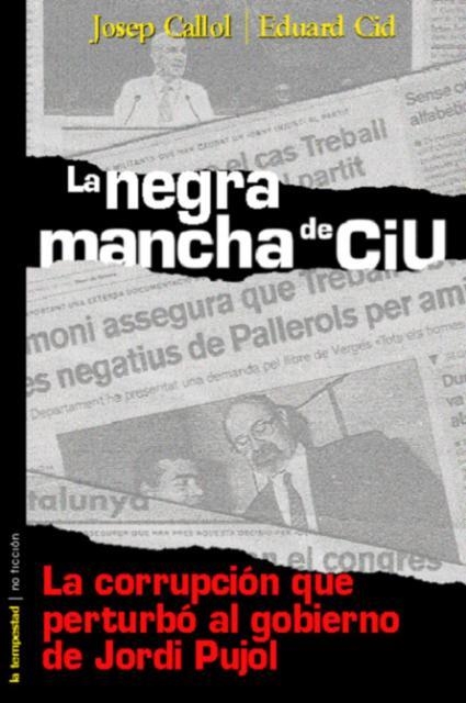 NEGRA MANCHA DE CIU, LA | 9788479489618 | CALLOL, JOSEP ; CID, EDUARD