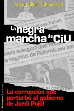 NEGRA MANCHA DE CIU, LA | 9788479489618 | CALLOL, JOSEP ; CID, EDUARD