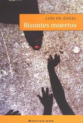 BISONTES MUERTOS | 9788495776365 | ANGEL, LUIS DE