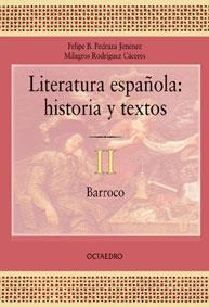 LITERATURA ESPAÑOLA HISTORIA Y TEXTOS II (BARROCO) | 9788480634090 | PEDRAZA JIMENEZ, FELIPE B.