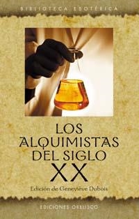 ALQUIMISTAS DEL SIGLO XX, LOS | 9788477209300 | DUBOIS, GENEVIEVE ( ED. )