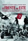 FRENTE DEL ESTE, FOTOGRAFIAS INEDITAS DE 1941 - 1945 | 9788466206204 | FOWLER, WILL