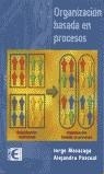 ORGANIZACION BASADA EN PROCESOS | 9788478975334 | MACAZAGA/PASCUAL