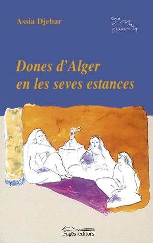 DONES D' ALGER EN LES SEVES ESTANCES | 9788479357900 | DJEBAR, ASSIA