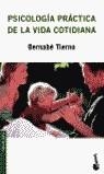 PSICOLOGIA PRACTICA DE LA VIDA COTIDIANA | 9788484601562 | TIERNO, BERNABE