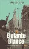 ELEFANTE BLANCO, EL | 9788440696571 | MORA, FRANCISCO