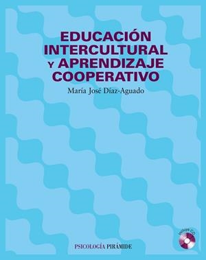 EDUCACION INTERCULTURAL Y APRENDIZAJE COOPERATIVO | 9788436817096 | DIAZ-AGUADO, MARIA JOSE