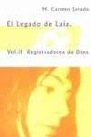 LEGADO DE LAIA, VOL.II REGISTRADORES DE DIOS | 9788495536884 | JURADO, M.CARMEN