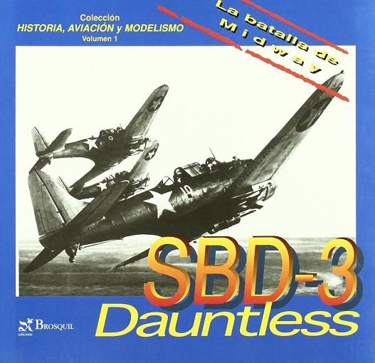 SBD-3 DAUNTLESS/ LA BATALLA DE MIDWAY VOL.I | 9788495620644 | HERNANDEZ, DANIEL