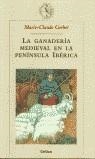 GANADERIA MEDIEVAL EN LA PENINSULA IBERICA, LA | 9788484324164 | GERBERT, MARIE-CLAUDE