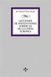 LECCIONES DE INSTRUCCIONES JURIDICAS DE LA UNION EUROPEA | 9788430934829 | PELAEZ MARON, JOSE MANUEL