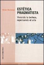 ESTETICA PRAGMATISTA | 9788482362595 | SHUSTERMAN, RICHARD