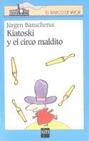 KIATOSKI Y EL CIRCO MALDITO | 9788434863538 | BANSCHERUS, JURGEN