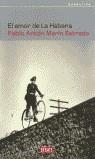 AMOR DE LA HABANA, EL | 9788483069691 | MARIN ESTRADA, PEDRO ANTON