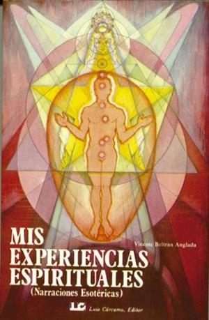 MIS EXPERIENCIAS ESPIRITUALES. (NARRACIONES ESOTERICAS) | 9788485316762 | BELTRAN ANGLADA, VICENTE