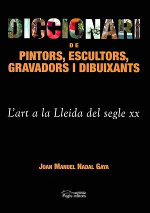 DICCIONARI DE PINTORS, ESCULTORS, GRAVADORS I DIBUIXANTS | 9788479359980 | NADAL GAYA, JOAN MANUEL
