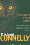 MAS OSCURO QUE LA NOCHE | 9788466604765 | CONNELLY, MICHAEL
