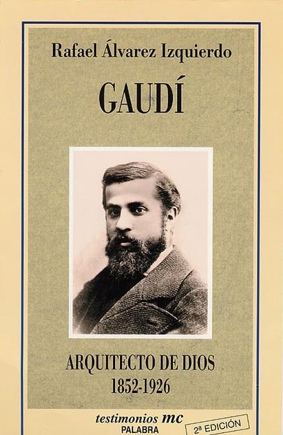 GAUDI ARQUITECTO DE DIOS 1852-1926 | 9788482393605 | ALVAREZ IZQUIERDO, RAFAEL