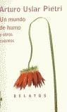 MUNDO DE HUMO Y OTROS CUENTOS, UN | 9788401570766 | USLAR PIETRI, ARTURO