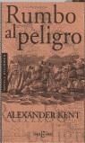 RUMBO AL PELIGRO | 9788401561740 | KENT, ALEXANDER