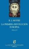 PRIMERA REVOLUCION EUROPEA, LA | 9788484324393 | MOORE, R I