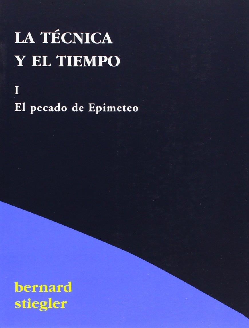 TECNICA Y EL TIEMPO I EL PECADO DE EPIMETETO, LA | 9788495786265 | STIEGLER, BERNARD