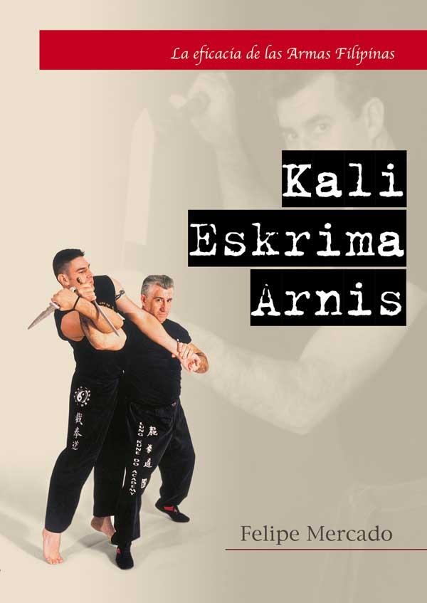 KALI, ESKRIMA, ARNIS | 9788420304212 | MERCADO, FELIPE