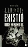 EXISTIO OTRA HUMANIDAD | 9788408047292 | BENITEZ, JJ