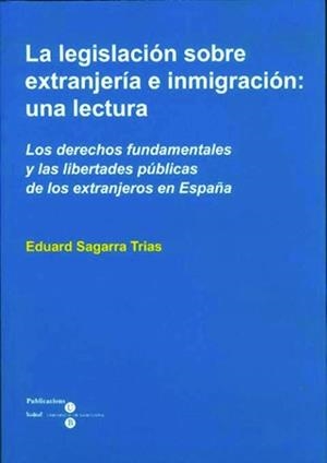 LEGISLACION SOBRE EXTRANJERIA E INMIGRACION: UNA LECTURA | 9788447527229 | SAGARRA TRIAS, EDUARD