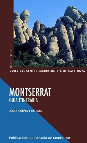 MONTSERRAT, GUIA ITINERARIA | 9788484154693 | OLIVER PAUSAS, JORDI