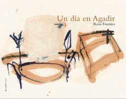 DIA EN AGADIR, UN | 9788495881212 | FUENTES, ROSA