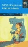 COMO CORREGIR A UNA MAESTRA MALVADA | 9788423667048 | MEABE, MIREN AGUR