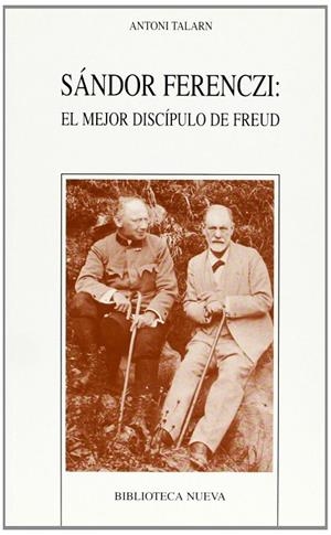 SANDOR FERENCZI: EL MEJOR DISCIPULO DE FREUD | 9788497421102 | TALARN, ANTONI