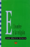 HOMBRE Y LA RELIGION, EL | 9788428816915 | MARTIN VELASCO, JUAN
