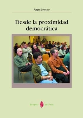 DESDE LA PROXIMIDAD DEMOCRATICA | 9788476284308 | MERINO, ANGEL