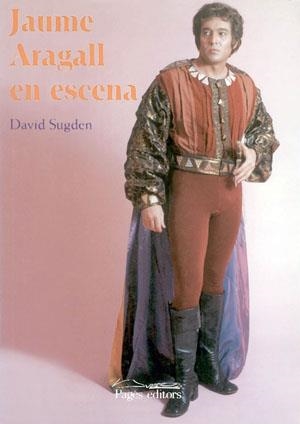 JAUME ARAGALL EN ESCENA | 9788479356835 | SUGDEN, DAVID