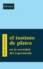 INSTINTO DE PLATEA EN LA SOCIEDAD DEL ESPECTACULO, EL | 9788495786357 | CORREIA SOEIRO, LAFREDO