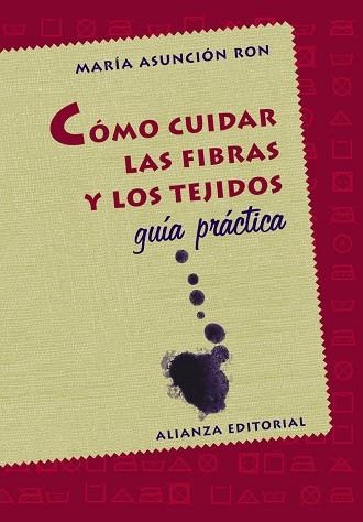 COMO CUIDAR LAS FIBRAS Y LOS TEJIDOS | 9788420645254 | RON, AMRIA ASUNCION