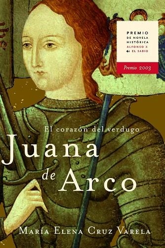 JUANA DE ARCO EL CORAZON DEL VERDUGO | 9788427029545 | CRUZ VARELA, MARIA ELENA