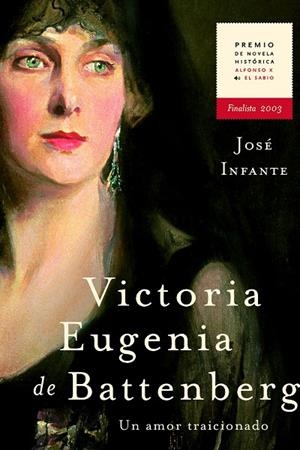 VICTORIA EUGENIA DE BATTENBERG UN AMOR TRAICIONADO | 9788427029552 | INFANTE, JOSE