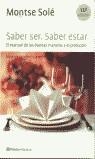 SABER SER SABER ESTAR MANUAL DE LAS BUENAS MANERAS Y PROTOCO | 9788408047704 | SOLE, MONTSE