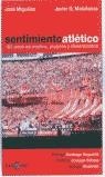 SENTIMIENTO ATLETICO | 9788401378379 | MIGUELEZ, JOSE - MATALLANAS, JAVIER G.