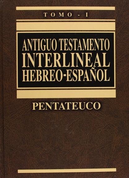 ANTIGUO TESTAMENTO INTERLINEAL HEBREO-ESPAÑOL, PENTATEUCO | 9788476453971 | BIBLIA. A.T. PENTATEUCO