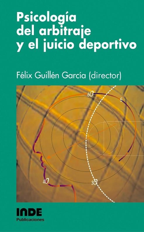 PSICOLOGIA DEL ARBITRAJE Y EL JUICIO DEPORTIVO | 9788497290340 | GUILLEN, FELIX (DIREC)