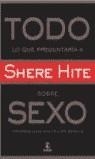 TODO LO QUE PREGUNTARIA A SHERE HITE SOBRE EL SEXO | 9788467010329 | HITE, SHERE