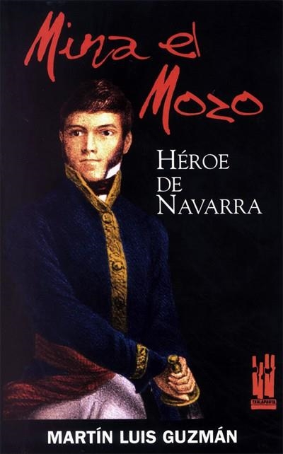 MINA EL MOZO, HEROE DE NAVARRA | 9788481362800 | GUZMAN, MARTIN LUIS