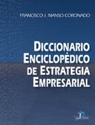 DICCIONARIO ENCICLOPEDICO DE ESTRATEGIA EMPRESARIAL | 9788479785659 | MANSO CORONADO, FRANCISCO J.