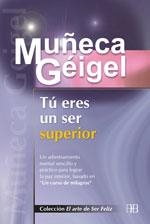 TU ERES UN SER SUPERIOR | 9788489897700 | GEIGEL, MUÑECA