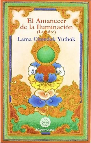 AMANECER DE LA ILUMINACION, EL | 9788495094087 | LAMA CHOEDAK YUTHOK