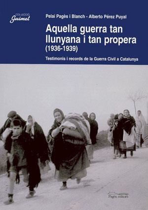 AQUELLA GUERAA TAN LLUYANA I TAN PROPERA 1936-1939 | 9788497790239 | PAGES, PELAI